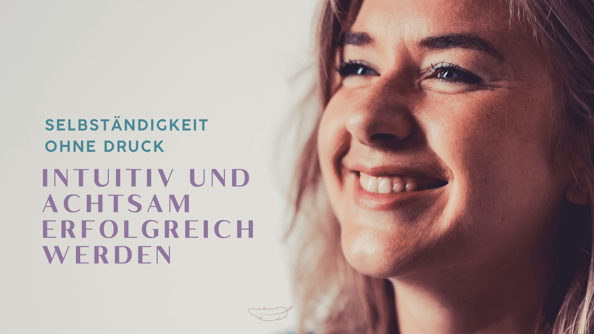 Bild mit dem Schriftzug: Selbständigkeit aufbauen ohne Druck - Intuitiv und achtsam erfolgreich werden.<br />
Mit Janine Hünten - einfühlsame Business-Coach für hochsensible Frauen
